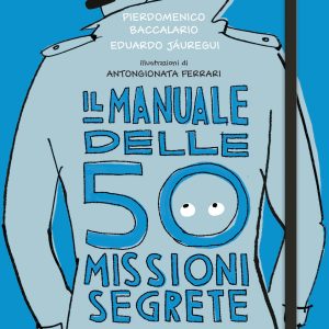 Il manuale delle 50 missioni segrete per sopravvivere nel mondo dei grandi