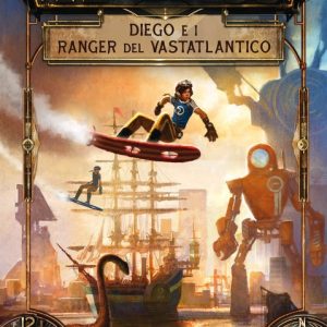 Timeless. Diego e i Ranger del Vastatlantico