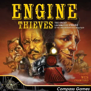 Engine Thieves: The Andrews Railroad Raid of 1862