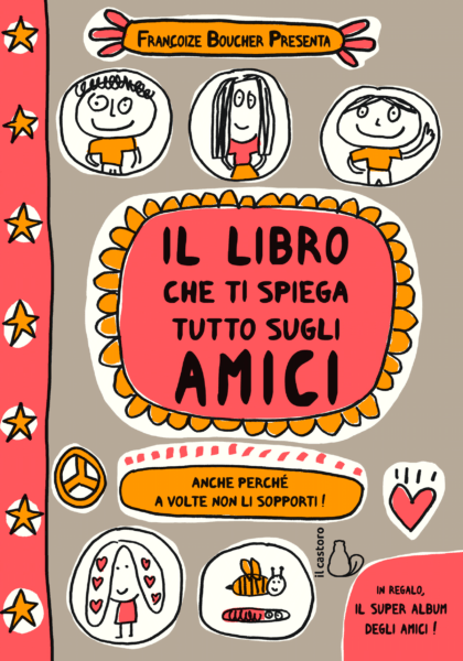 Il libro che ti spiega tutto sugli amici (anche perché a volte non li sopporti)