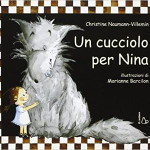 Un cucciolo per Nina. Ediz. illustrata