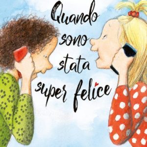Quando sono stata super felice