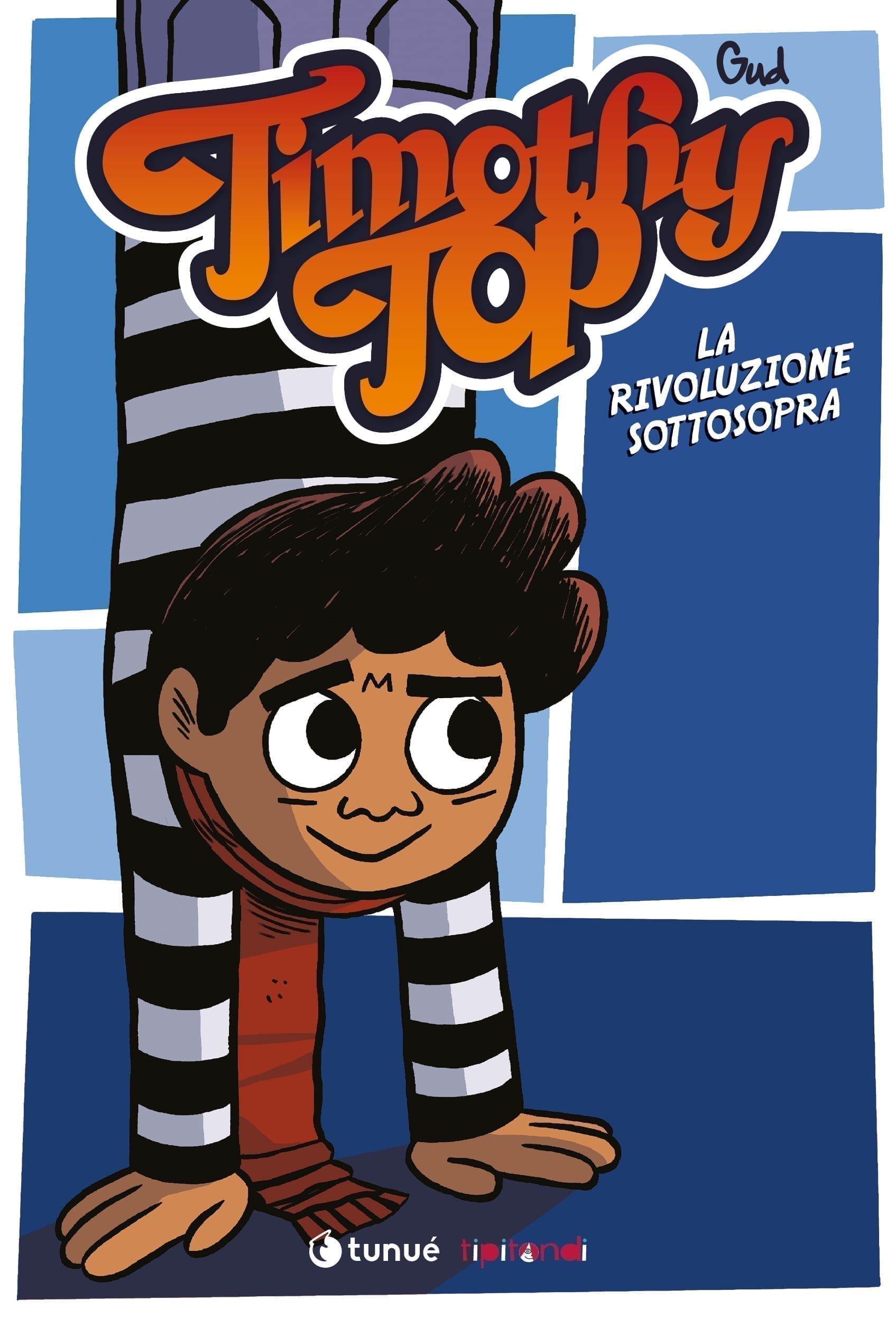 Timothy Top. Vol. 4 La Rivoluzione sottosopra